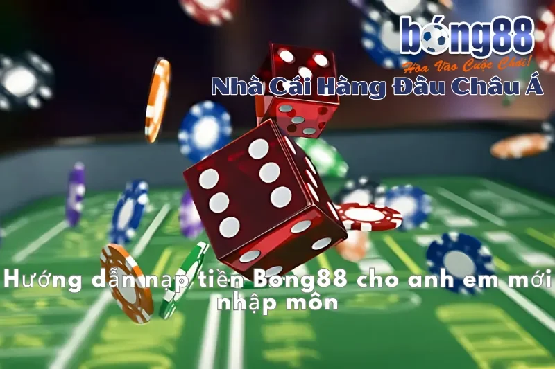 Nạp Tiền Bong88: 4 Phương Thức Chi Tiết, Xử Lý Nhanh 2-5 Phút - Wixon Nạp Tiền Bong88: 4 Phương Thức Chi Tiết, Xử Lý Nhanh 2-5 Phút - Wixon