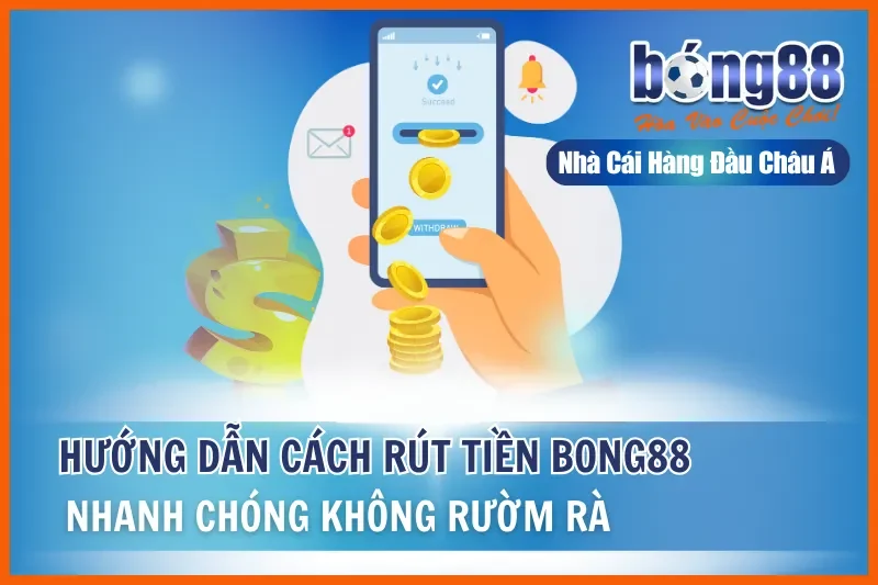 Rút Tiền Bong88: Điều Kiện, 4 Bước, Khung Giờ Nhanh Nhất & 5 Lý Do Bị Từ Chối - Wixon Rút Tiền Bong88: Điều Kiện, 4 Bước, Khung Giờ Nhanh Nhất & 5 Lý Do Bị Từ Chối - Wixon