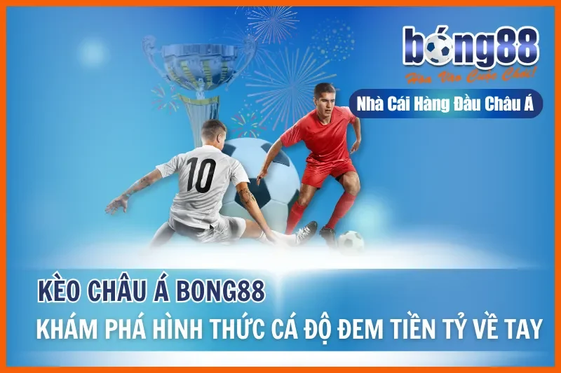 Kèo Châu Á Là Gì? Cách Đọc, Bảng Tính Tiền & Kinh Nghiệm 2026 - Wixon Kèo Châu Á Là Gì? Cách Đọc, Bảng Tính Tiền & Kinh Nghiệm 2026 - Wixon