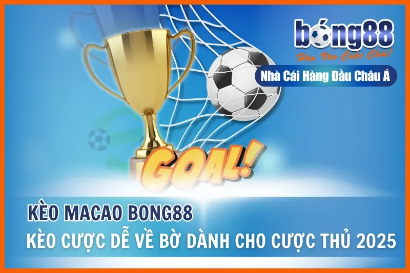 Kèo Macao (Hong Kong) Là Gì? Một Công Thức Đọc Mọi Bảng Kèo Bong88 - Wixon