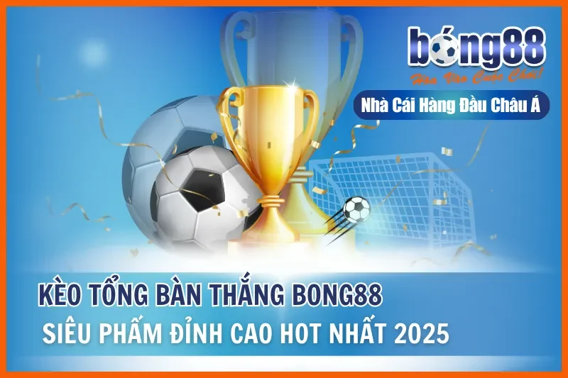 Kèo Tổng Bàn Thắng Là Gì? Bảng 4 Khoảng & So Sánh Với Tài Xỉu - Wixon Kèo Tổng Bàn Thắng Là Gì? Bảng 4 Khoảng & So Sánh Với Tài Xỉu - Wixon