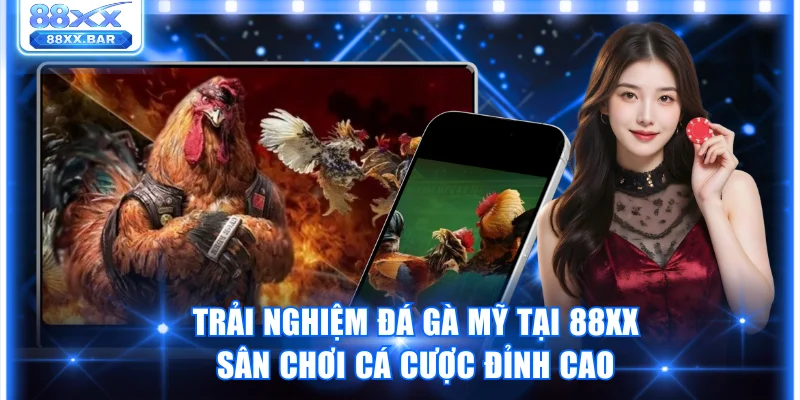 Trải Nghiệm Đá Gà 88XX Thật Kịch Tính Thưởng Lên Đến 1:8 - Wixon