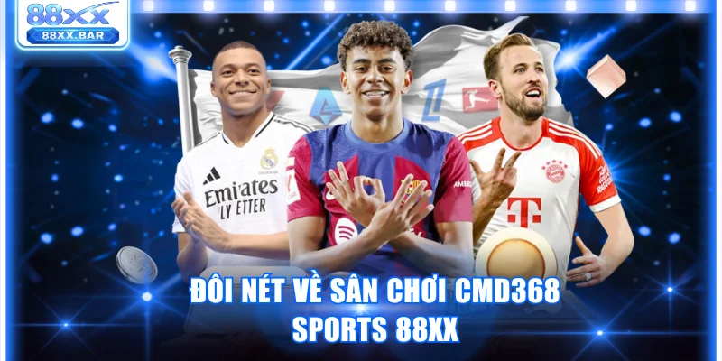 Sân Chơi CMD368 Sports 88XX Quy Tụ Kho Trò Chơi Đình Đám - Wixon
