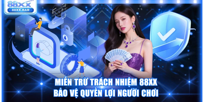 Miễn Trừ Trách Nhiệm 88XX Và Những Quy Định Cần Biết - Wixon