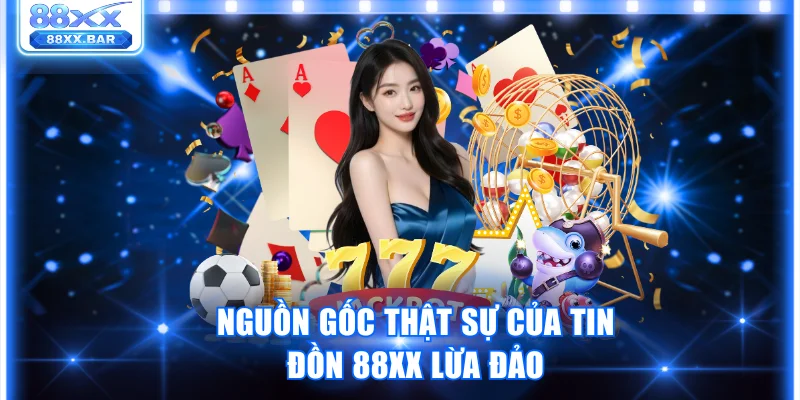 88XX Lừa Đảo Có Thật Không? Toàn Cảnh Sự Thật Cần Biết - Wixon