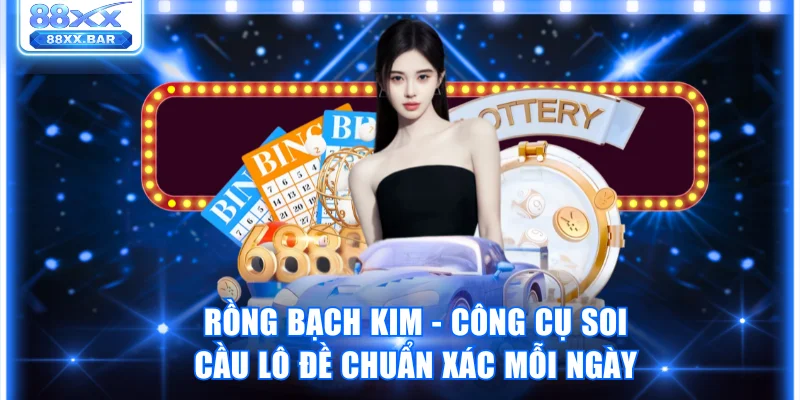 Rồng Bạch Kim - Công Cụ Soi Cầu Lô Đề Chuẩn Xác Mỗi Ngày - Wixon