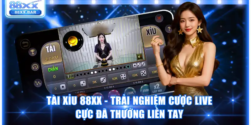 Tài Xỉu 88XX - Trải Nghiệm Cược Live Cực Đã Thưởng Liền Tay - Wixon