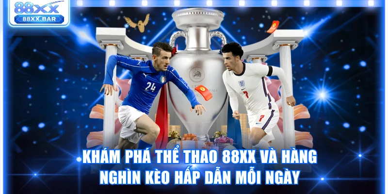 Khám Phá Thể Thao 88XX Và Hàng Nghìn Kèo Hấp Dẫn Mỗi Ngày - Wixon